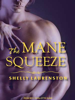 The Mane Squeeze de Shelly Laurenston