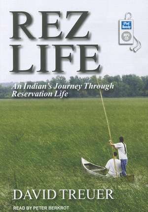 Rez Life: An Indian's Journey Through Reservation Life de Peter Berkrot