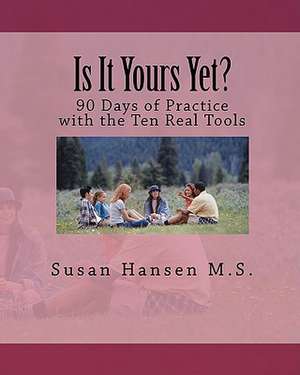 Is It Yours Yet? de Susan Hansen M. S.