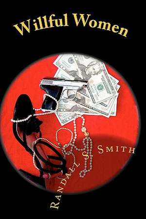 Willful Women de Randall S. Smith