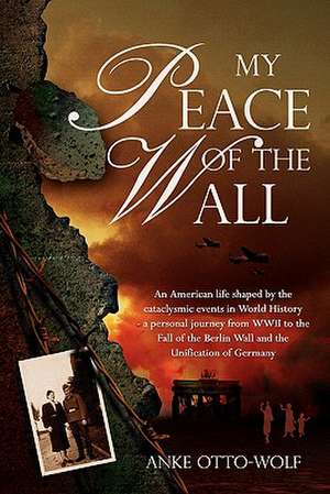 My Peace of the Wall de Anke Otto-Wolf