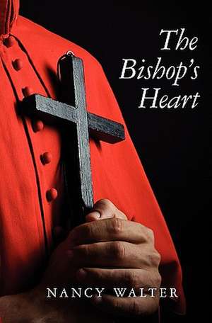 The Bishop's Heart de Nancy Walter