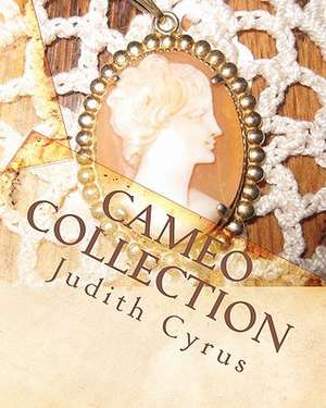 Cameo Collection de Judith Cyrus