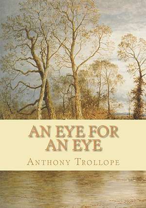 An Eye for an Eye de Anthony Trollope