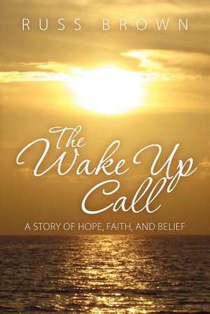 The Wake Up Call de Russ Brown