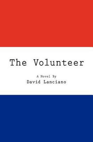 The Volunteer de David Lanciano