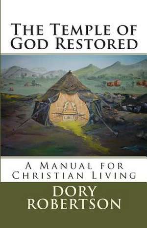 The Temple of God Restored de Dory Robertson