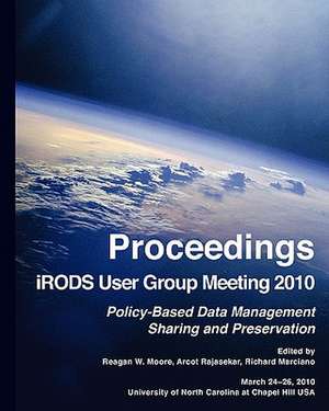 Proceedings Irods User Group Meeting 2010 de Reagan W. Moore