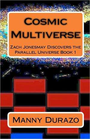 Cosmic Multiverse de Manny Durazo