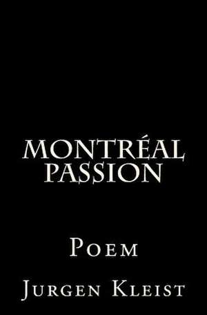 Montreal Passion de Jurgen Kleist