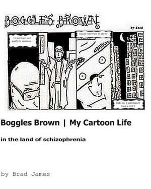 Boggles Brown - My Cartoon Life de Brad James