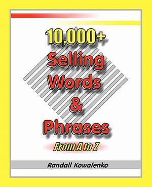 10,000+ Selling Words & Phrases de Randall Kowalenko