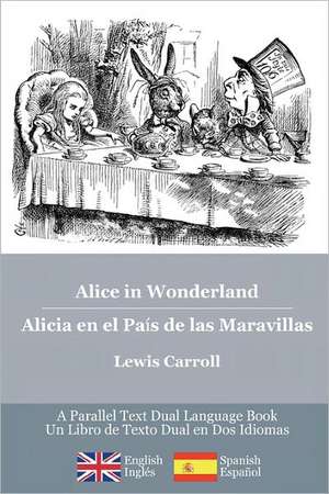 Alice in Wonderland / Alicia En El Pais de Las Maravillas de Lewis Carroll