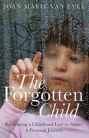 The Forgotten Child de Joan Marie Van Eyll