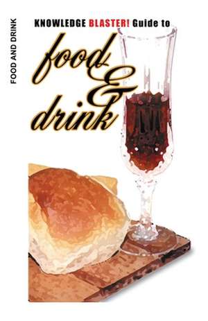 Knowledge Blaster! Guide to Food and Drink de Yucca Road Productions