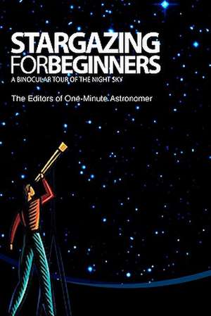 Stargazing for Beginners de The Editors of One-Minute Astronomer