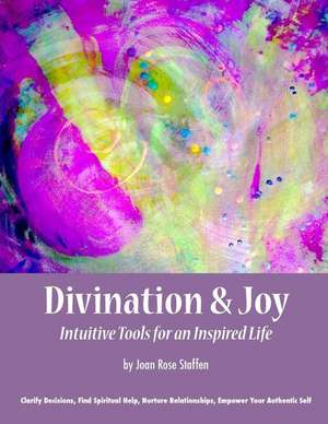 Divination & Joy de Staffen, Joan Rose