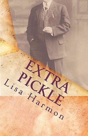 Extra Pickle de Lisa Harmon