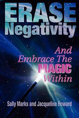 Erase Negativity de MS Sally Ann Marks