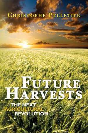 Future Harvests de Christophe Pelletier