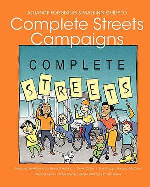 Alliance for Biking & Walking Guide to Complete Streets Campaigns de David Crites