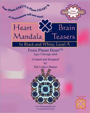 Heart Mandala (TM) Brain Teasers de Tali Lehavi Hamer