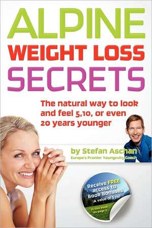 Alpine Weight Loss Secrets de MR Stefan Aschan