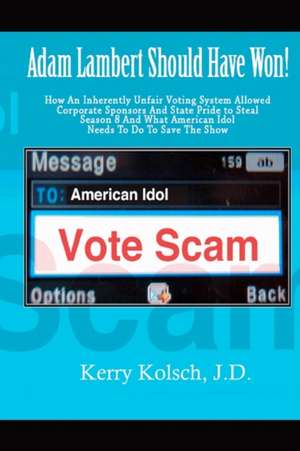 American Idol Vote Scam de Kerry Kolsch J. D.