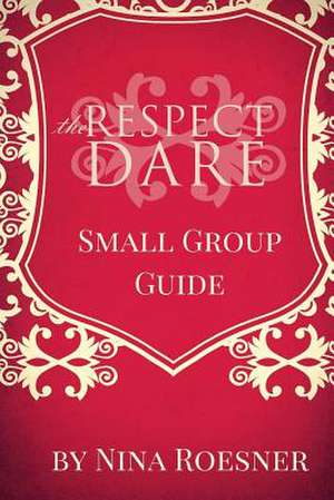 The Respect Dare de Nina Roesner