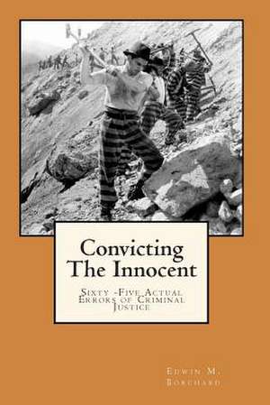 Convicting the Innocent de Edwin M. Borchard