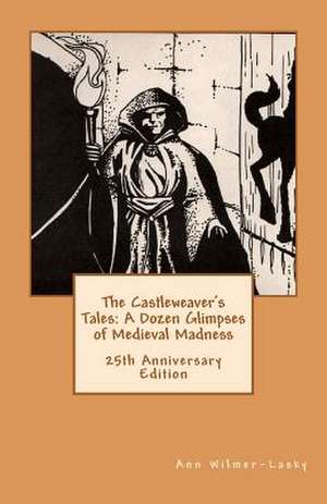 The Castleweaver's Tales de Ann Wilmer-Lasky