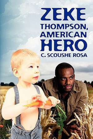 Zeke Thompson, American Hero de Rosa, C. Scoushe