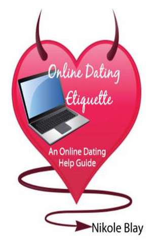 Online Dating Etiquette de Nikole R. Blay