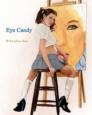 Eye Candy de Kevin Clark