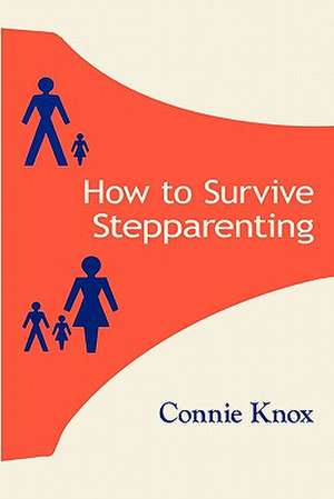 How to Survive Stepparenting de Connie Knox