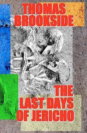 The Last Days of Jericho de Thomas Brookside