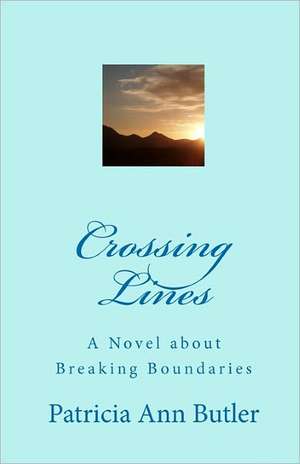 Crossing Lines de Patricia Ann Butler