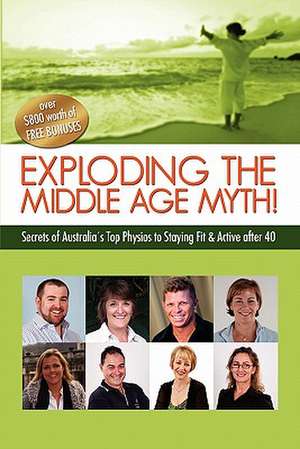 Exploding the Middle Age Myth! de Practice Marketing Pty L Private Practice Marketing Pty Ltd