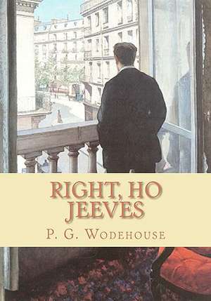 Right, Ho Jeeves de P. G. Wodehouse