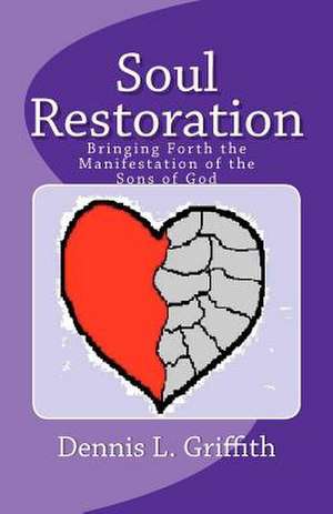 Soul Restoration de Dennis L. Griffith