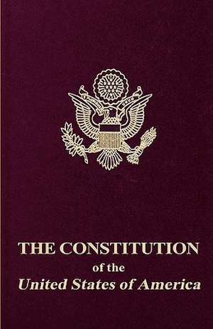 The Constitution of the United States of America: Our National Nightmare de United States