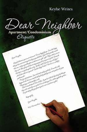 Dear Neighbor de Keybe Writes