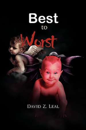 Best to Worst de David Z. Leal