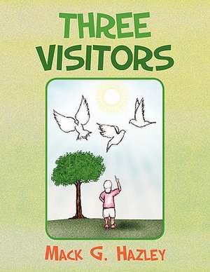 Three Visitors de Mack G. Hazley