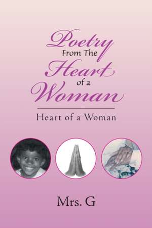 Poetry from the Heart of a Woman de G.