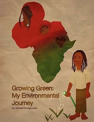 Growing Green de Jahmali Bridgewater