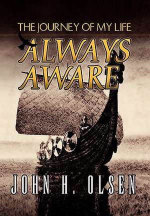 Always Aware de John H. Olsen