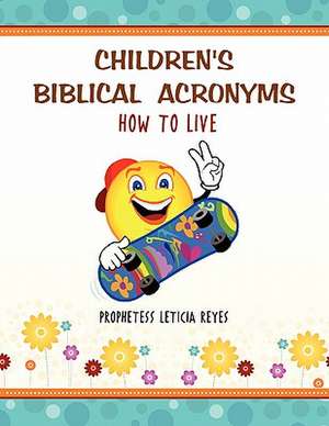 Children's Biblical Acronyms de Prophetess Leticia Reyes