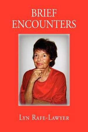 Brief Encounters de Rafe-Lawyer Lyn Rafe-Lawyer