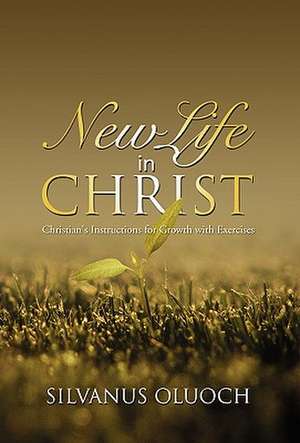 New Life in Christ de Silvanus Oluoch